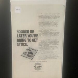 Vintage 1974 Gulf Oil Sooner Or Later You're Going To Get Stuck Ad Advertisement